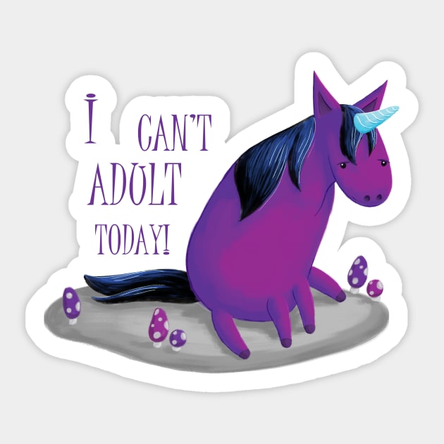 Gloomicorn - I Can't Adult Today! Sticker by shiro